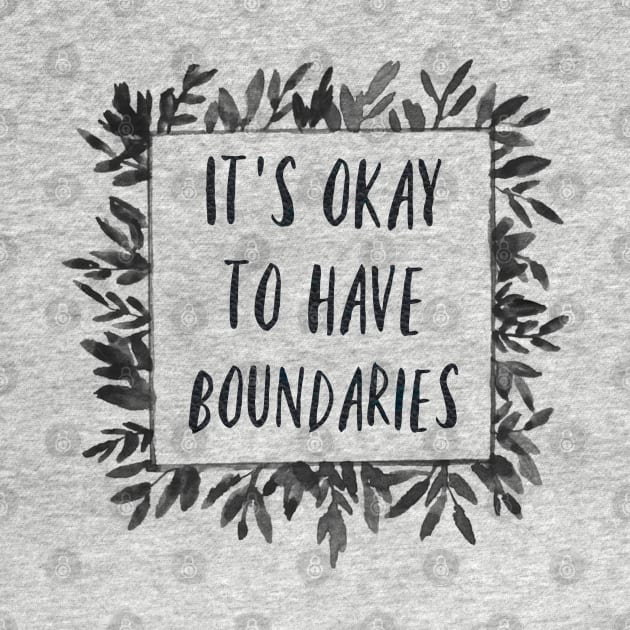 It's Okay to have Boundaries by yaywow